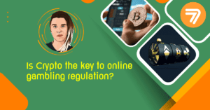 green background with the text "Is Crypto the key to online gambling regulation?" in yellow.