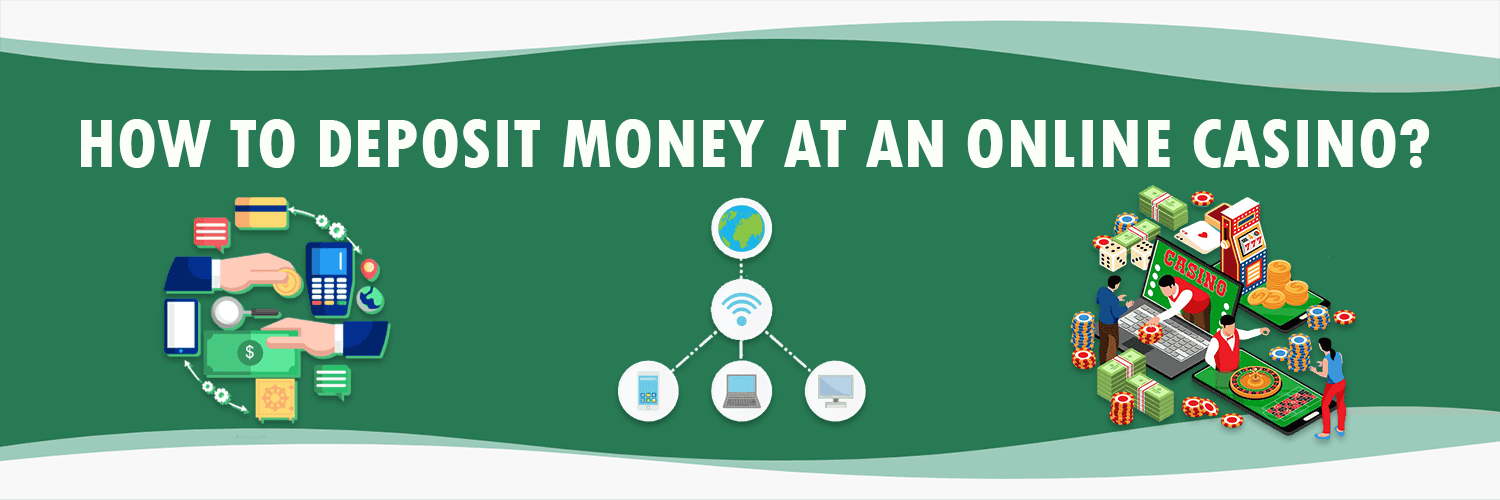 How to deposit money at an online casino?
