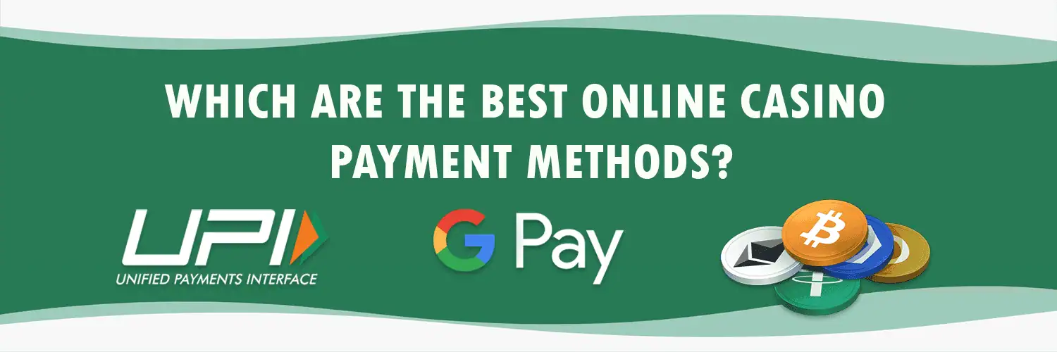 Which are the best online casino payment methods?